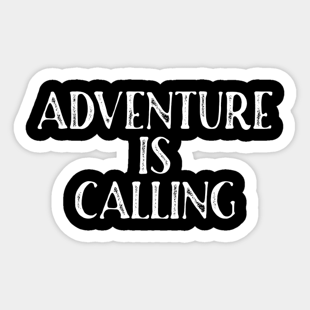 Adventure is Calling Sticker by potatonamotivation